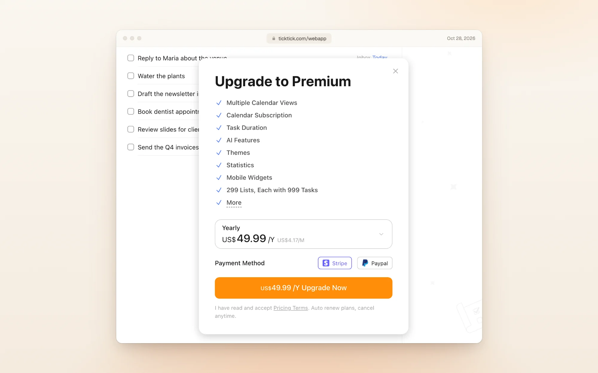 TickTick's Upgrade to Premium window in the web app, listing Multiple Calendar Views, Calendar Subscription, Task Duration, AI Features, Themes, Statistics, Mobile Widgets and 299 Lists, Each with 999 Tasks, with Yearly at US$49.99 a year (US$4.17 a month) selected, Stripe and PayPal as payment methods, and an orange Upgrade Now button.
