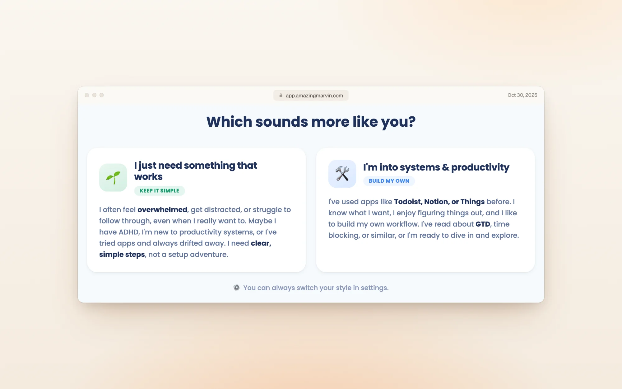 Amazing Marvin's setup screen, Which sounds more like you?, with two choices. I just need something that works (Keep it simple): I often feel overwhelmed, get distracted, or struggle to follow through, maybe I have ADHD. I'm into systems and productivity (Build my own): I've used apps like Todoist, Notion, or Things before and like to build my own workflow.